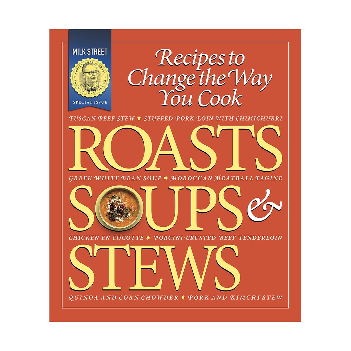 Milk Street Roasts, Soups and Stews